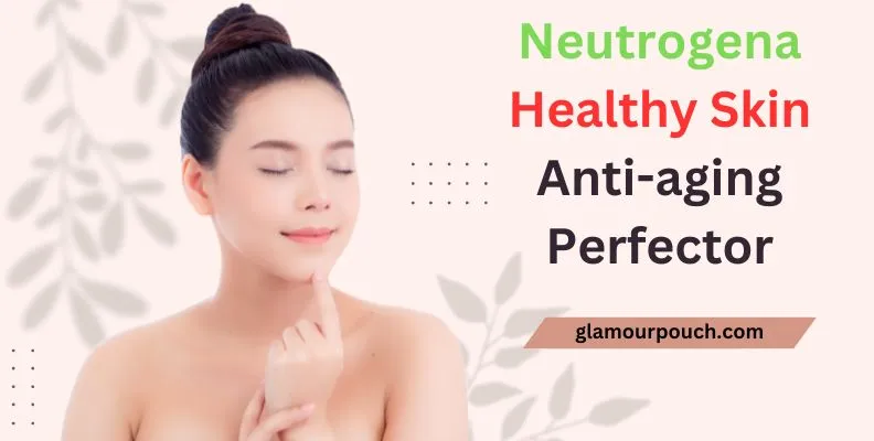 Neutrogena Healthy Skin Anti-aging Perfector